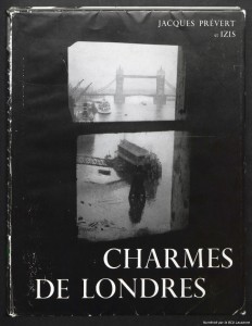 Charmes de Londres, photo Izis, texte Jacques Prévert, Lausanne, La Guilde du Livre, 1952, couverture