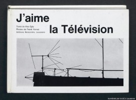 J'aime la Télévision, photo Frank Horvat, texte Max Egly, graphisme Jacques Plancherel, Lausanne, Editions Rencontre, 1962, couverture.